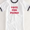 Vote for Pedro Tshirt