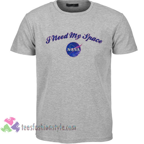 i need my space Tshirt