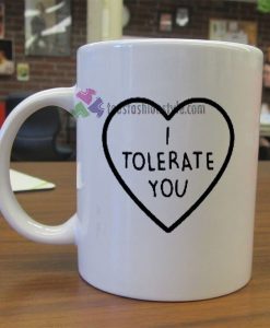 I Tolerate Love You mug gift