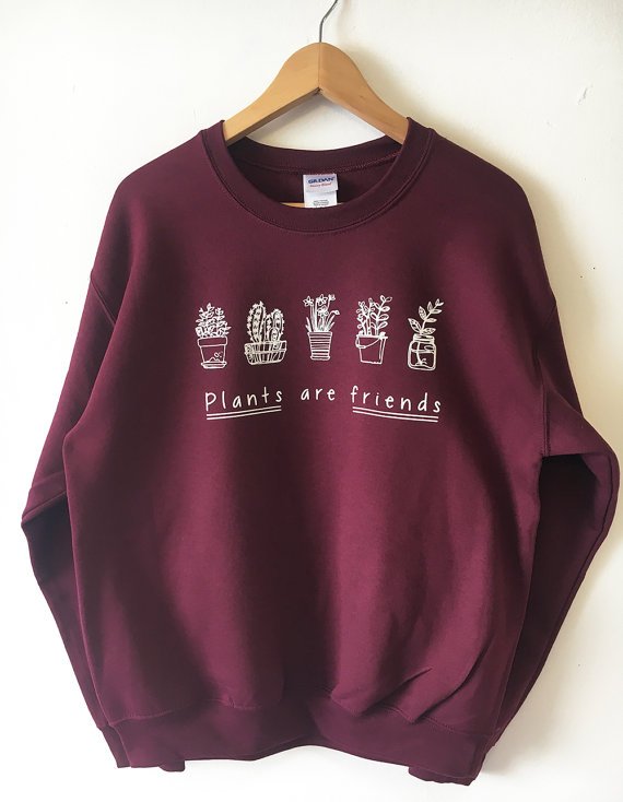 Plants are Friends Maroon sweatshirt