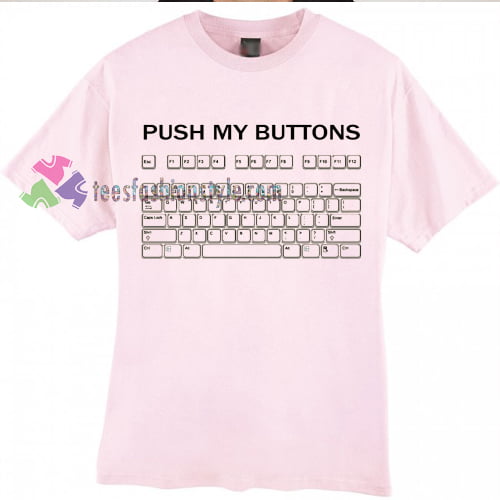 Push My Buttons Keybord gift Tshirt
