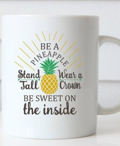 Be a Pineapple Stand Tall mug gift
