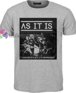 As It Is T-shirt gift