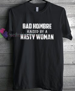 Nasty Woman T-Shirt gift