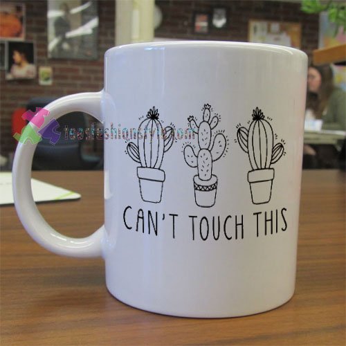 Can't Touch This Mug gift