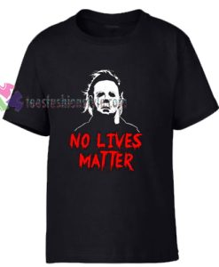 No Lives Matter T-Shirt gift