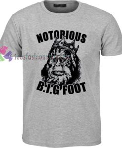 Notorious Bigfoot T-shirt gift