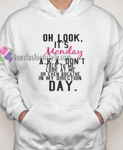Oh Look It's Monday Hoodie gift