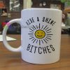 Rise & Shine Bitches Mug gift