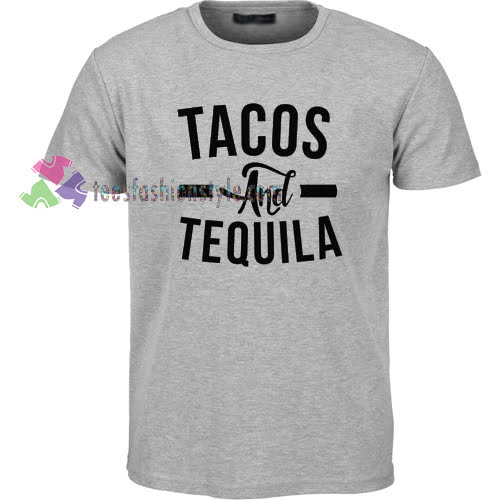 Tacos and Tequila T-Shirt gift