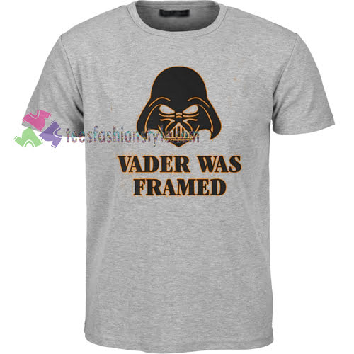 Vader Was Framed T-shirt gift