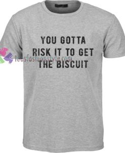 Get The Biscuit T-Shirt gift