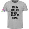 Want To Come T-Shirt gift