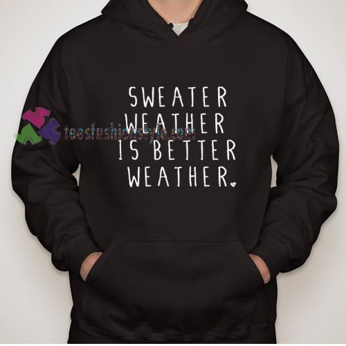Better Weather Hoodie gift