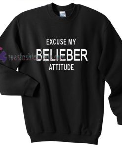 excuse my belieber attitude sweater gift