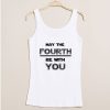 May The Fourth Independence Day tanktop gift