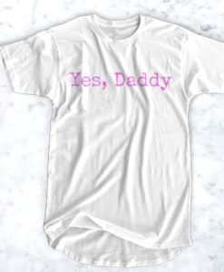 Yes, Daddy Tumblr tee Tshirt gift