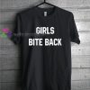 Girls Bite Tshirt gift