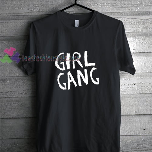 Girl Gang t shirt