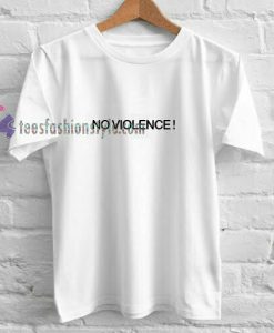 No Violence t shirt