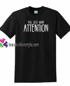 You Just Want Attention, Charlie Puth T Shirt