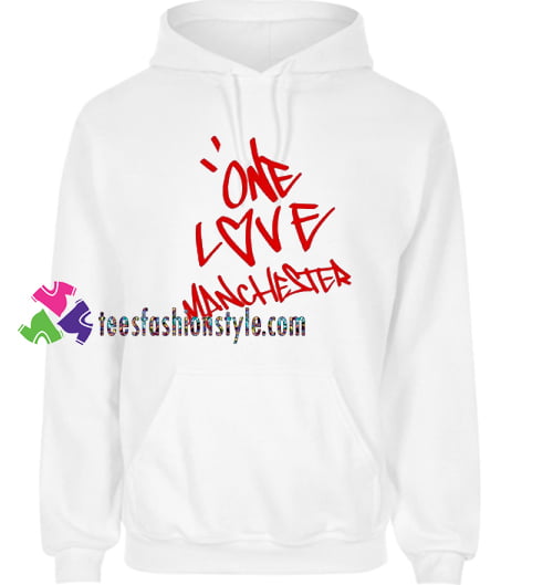 Ariana Grande One Love Manchester Hoodie gift cool tee shirts cool tee shirts for guys