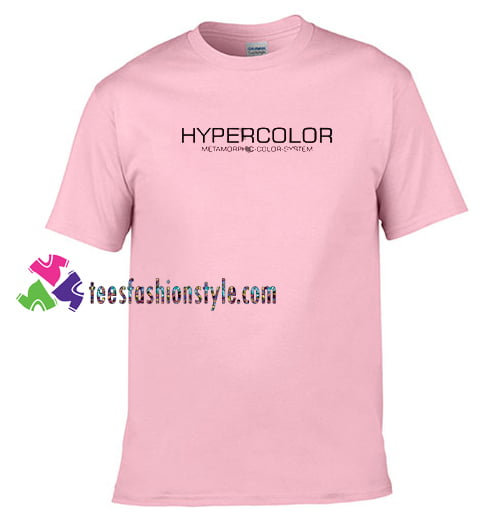 Hypercolor Quote t shirt gift tees unisex adult cool tee shirts