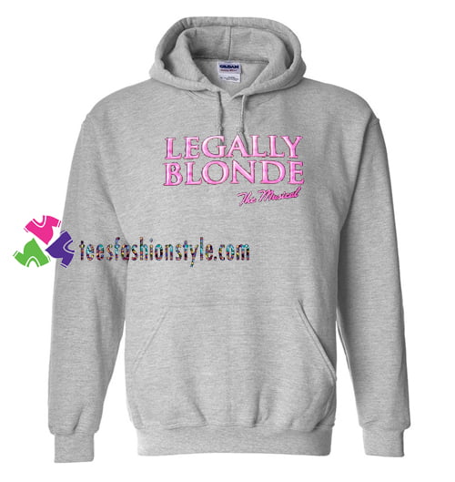 Legally Blonde The Musical Hoodie gift cool tee shirts cool tee shirts for guys