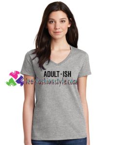 Adult Ish T Shirt gift tees unisex adult cool tee shirts
