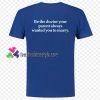 Be The Doctor Your Parents Always Wanted You To Marry Back T Shirt gift tees unisex adult cool tee shirts
