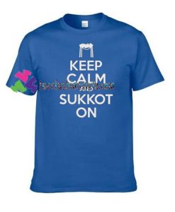 Keep Calm and Sukkot On T Shirt gift tees unisex adult cool tee shirts