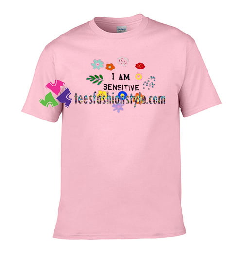 I Am Sensitive T Shirt gift tees unisex adult cool tee shirts