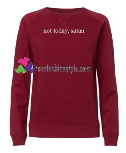 Not Today Satan Sweatshirt Gift sweater adult unisex cool tee shirts
