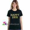 Happy 2019 T Shirt 2019 New Year Shirt gift tees unisex adult cool tee shirts