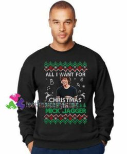 All I Want For Christmas Is Mick Jagger The Rolling Stones Ugly Sweatshirt Gift sweater adult unisex cool tee shirts