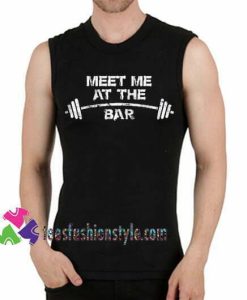 Meet Me at the Bar tank top men gift tanktop shirt unisex custom clothing Size S-3XL