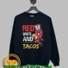 Deadpool Red White And Tacos Sweatshirt For Men and Women S-3XL