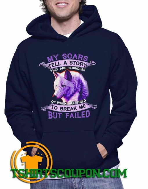 My scars tell a story they are reminders of when life Hoodie