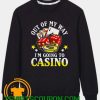 Out of my way I’m going to casino Sweatshirt Unique trends tees