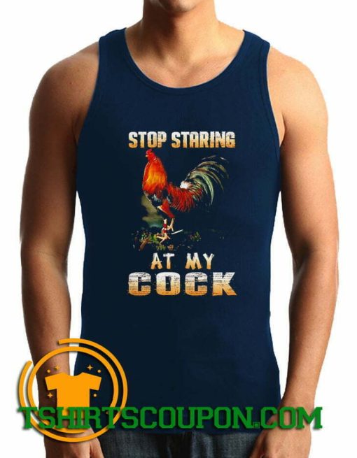 Stop staring at my cook Tank Top For Men and Women S-3XL