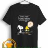 Charlie Brown And Snoopy Saying That Miss Unique trends tees shirts