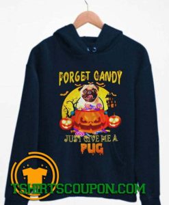 Forget candy halloween Hoodie