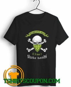 I Don’t Shake Hands Skull Graphic Unique trends tees shirts