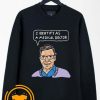 I Identify As A Medical Doctor Bill Gates Sweatshirt By Tshirtscoupon.com