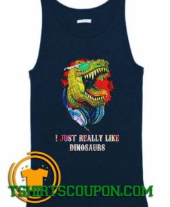 I just really like dinosaurs Tank Top By Tshirtscoupon.com