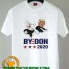 Joe Biden kicks Trump ByeDon 2020 shirts