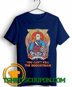 Michael Myers October Is you cant kill the boogeyman shirts
