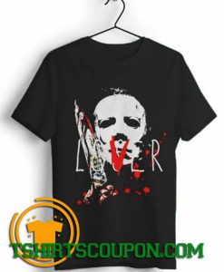 Michael Myers lover murr Unique trends tees shirts By Tshirtscoupon.com
