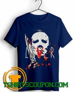 Michael Myers lover murr Unique trends tees shirts By Tshirtscoupon.com