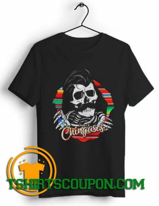 Skull Chingasos Unique trends tees shirts By Tshirtscoupon.com